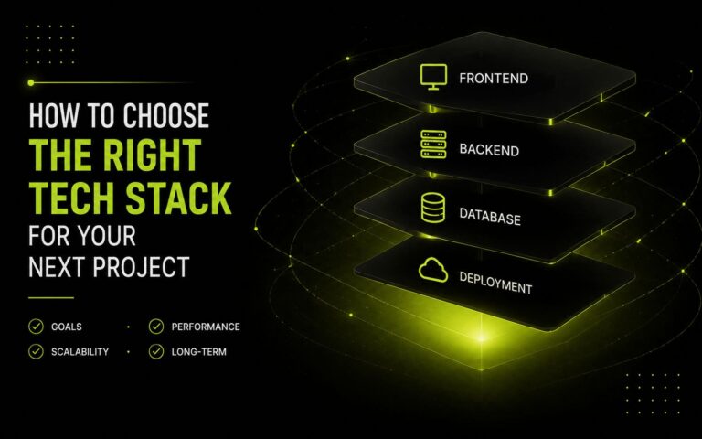 How to Choose the Right Tech Stack for Your Next Project (A Developer’s Honest Framework)