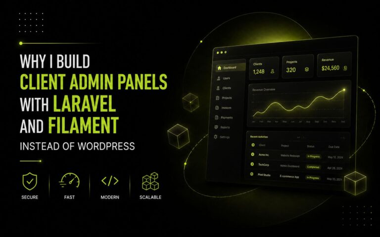 Why I Build Client Admin Panels with Laravel and Filament Instead of WordPress